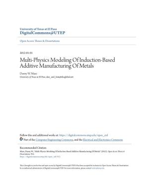 Multi-Physics Modeling of Induction-Based Additive Manufacturing of Metals Danny W