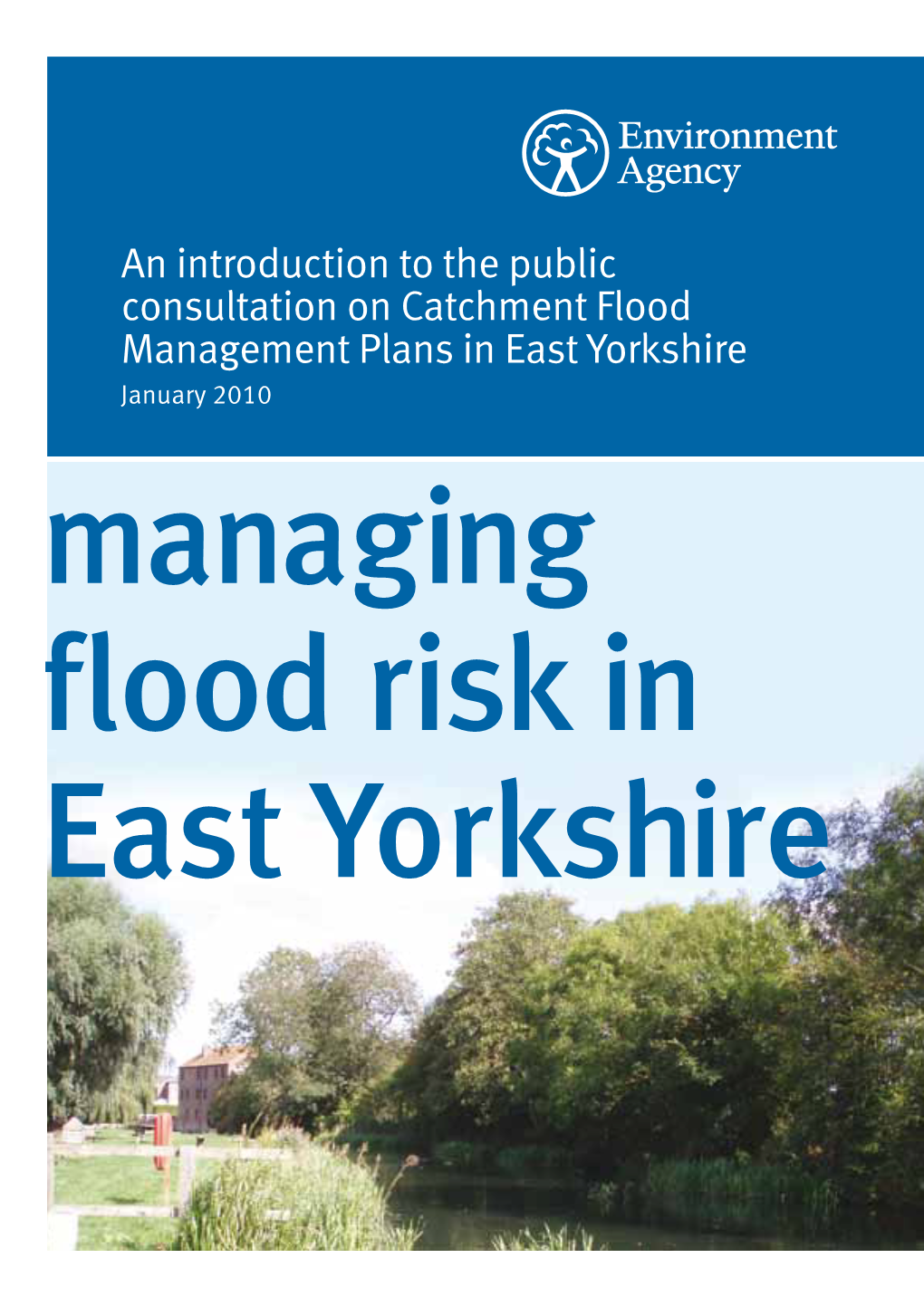 Managing Flood Risk in East Yorkshire We Are the Environment Agency