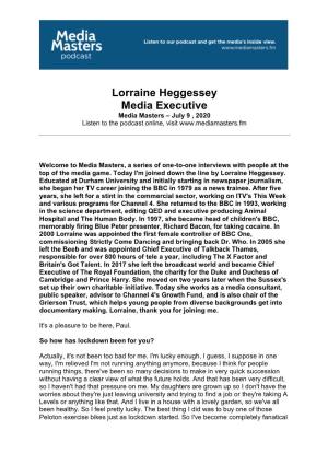 Lorraine Heggessey Media Executive Media Masters – July 9 , 2020 Listen to the Podcast Online, Visit