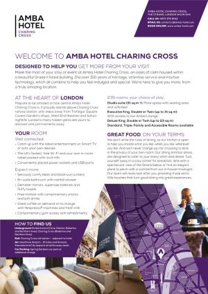AMBA HOTEL CHARING CROSS, the STRAND, LONDON WC2N 5HX CALL US: 0871 376 9012 EMAIL US: Contactcc@Amba-Hotel.Com BOOK ONLINE