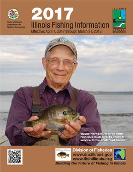 2017 State of Illinois Department of Natural Resources Illinois Fishing Information Effective: April 1, 2017 Through March 31, 2018
