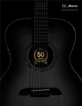 PRODUCT GUIDE 2015 2015 Is a Very Special Year for 50 YEARS of ALVAREZ 05 Alvarez