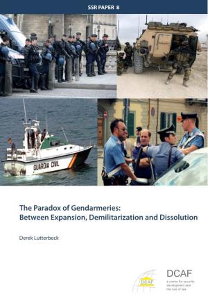The Paradox of Gendarmeries: Between Expansion, Demilitarization and Dissolution