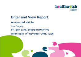 Enter and View Report. Announced Visit To: Kew Surgery
