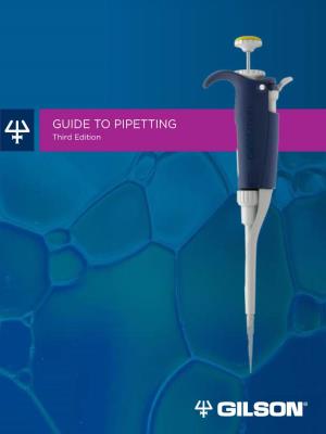 GUIDE to PIPETTING Third Edition HOW the PIPETTE STORY BEGAN