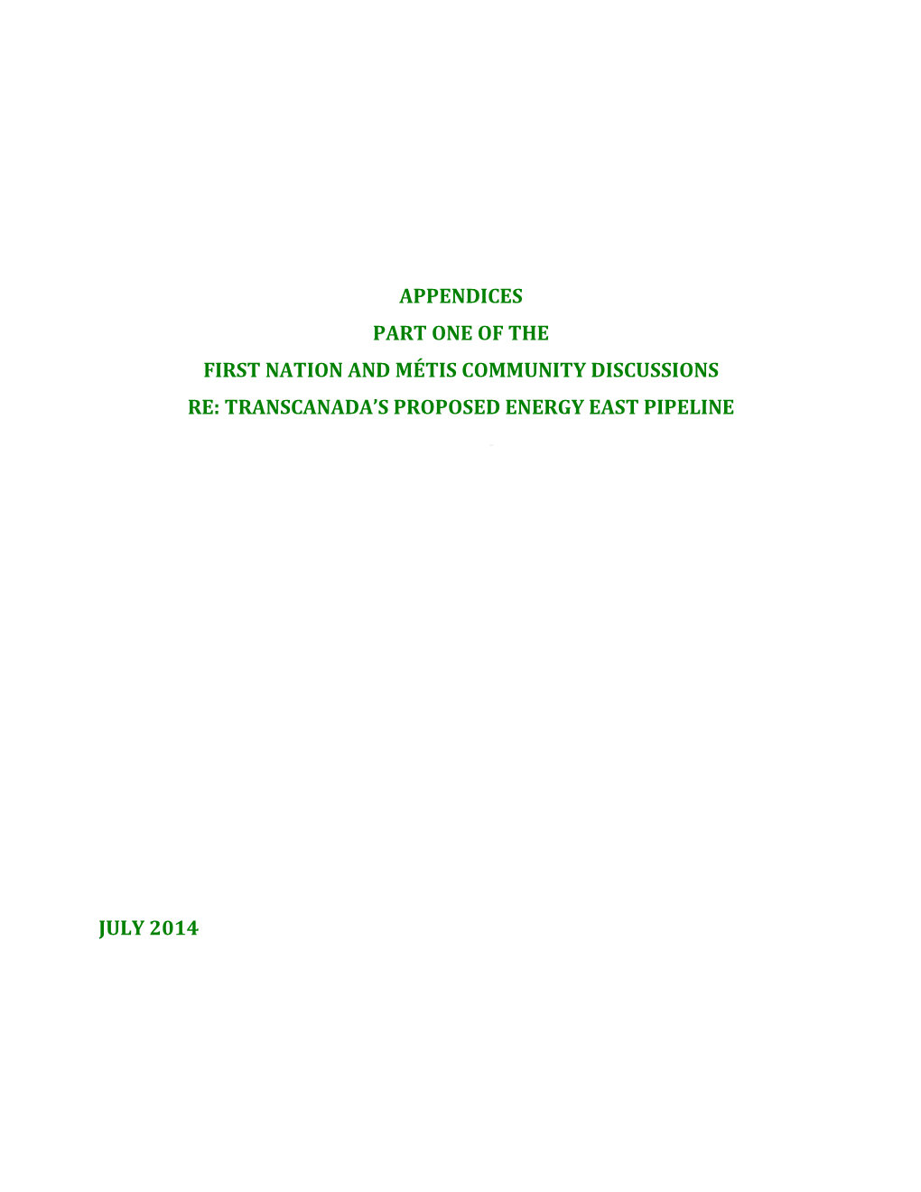 Appendices Part One of the First Nation and Métis Community Discussions Re: Transcanada’S Proposed Energy East Pipeline