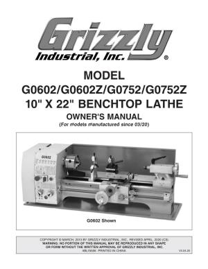 MODEL G0602/G0602Z/G0752/G0752Z 10" X 22" BENCHTOP LATHE OWNER's MANUAL (For Models Manufactured Since 03/20)