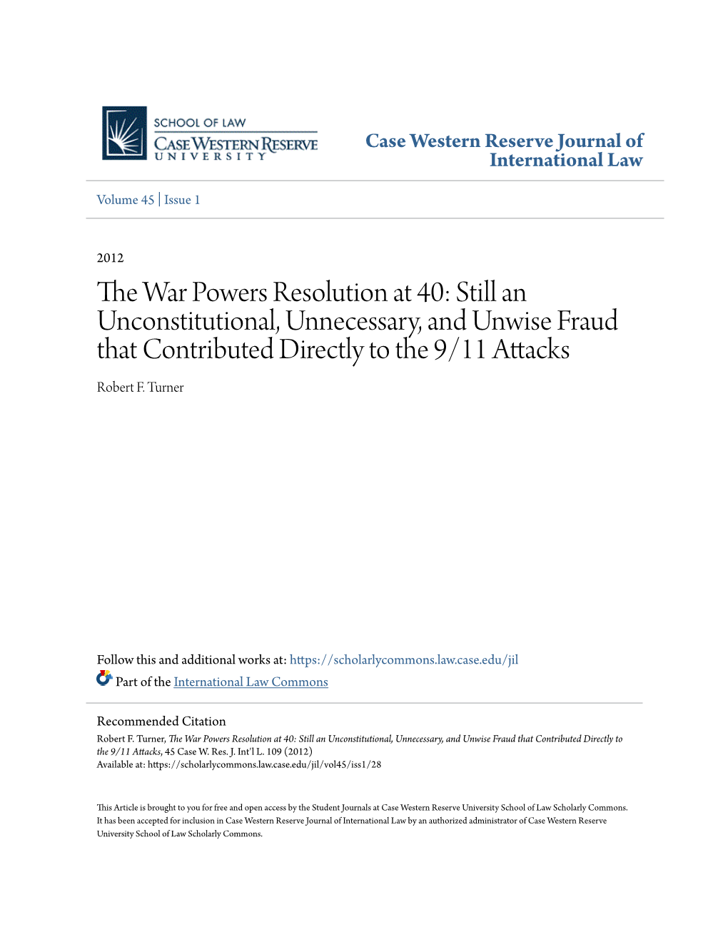 The War Powers Resolution at 40: Still an Unconstitutional, Unnecessary, and Unwise Fraud That Contributed Directly to the 9/11 Attacks, 45 Case W