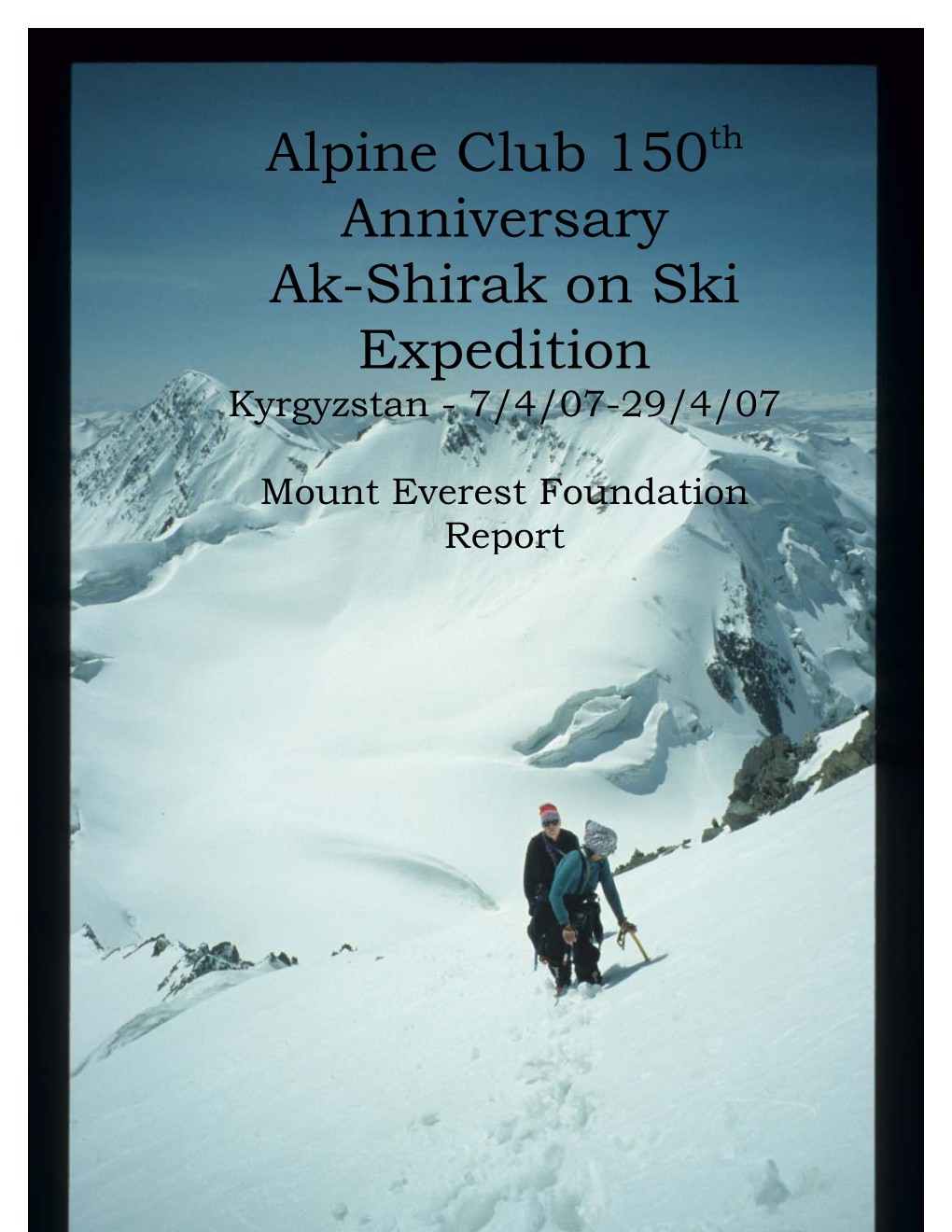 Alpine Club 150Th Anniversary Ak-Shirak on Ski Expedition Kyrgyzstan - 7/4/07-29/4/07