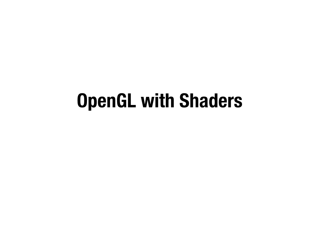 Opengl with Shaders Shaders