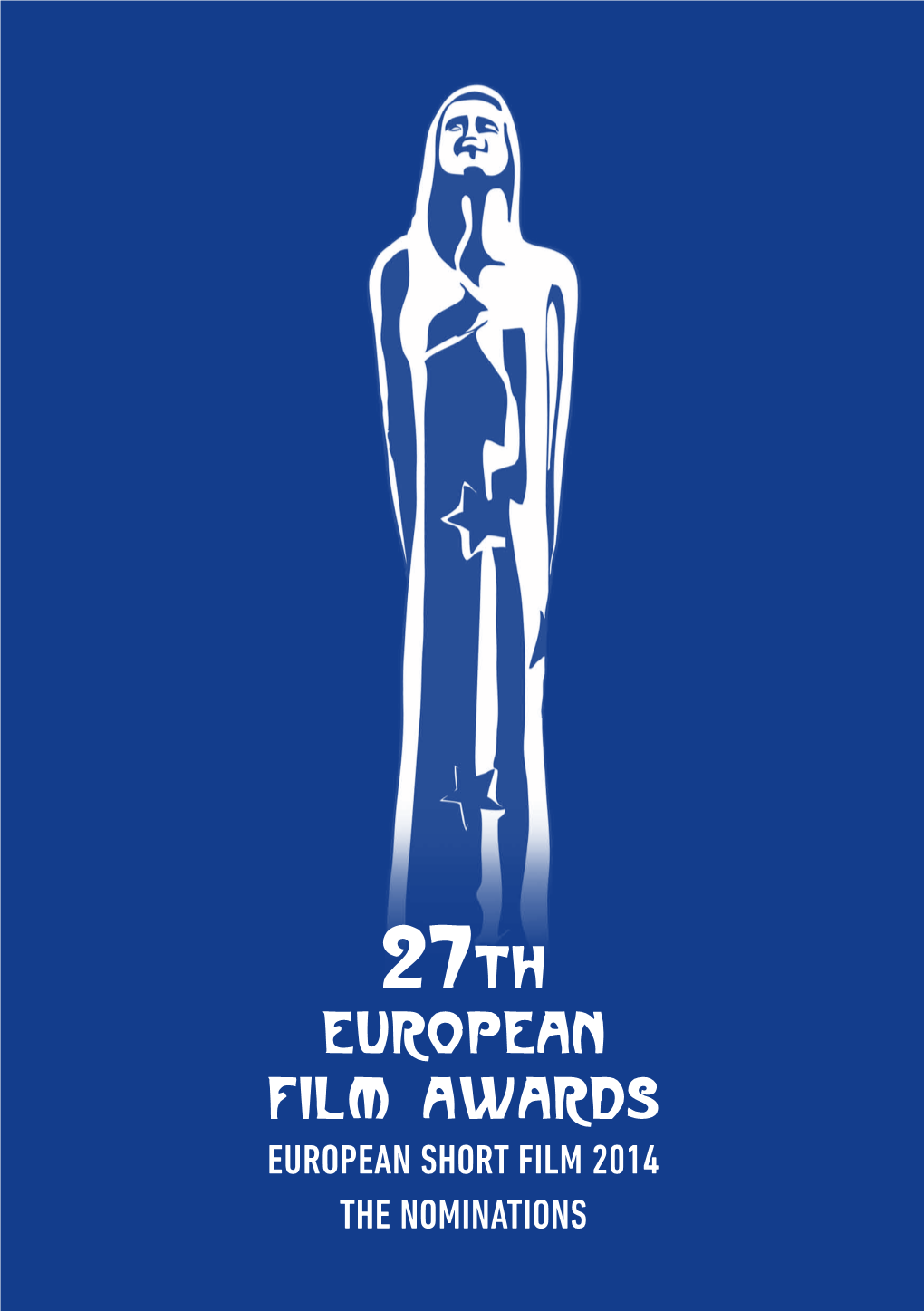 EUROPEAN FILM AWARDS European Short Film 2014 the Nominations 1 WELCOME