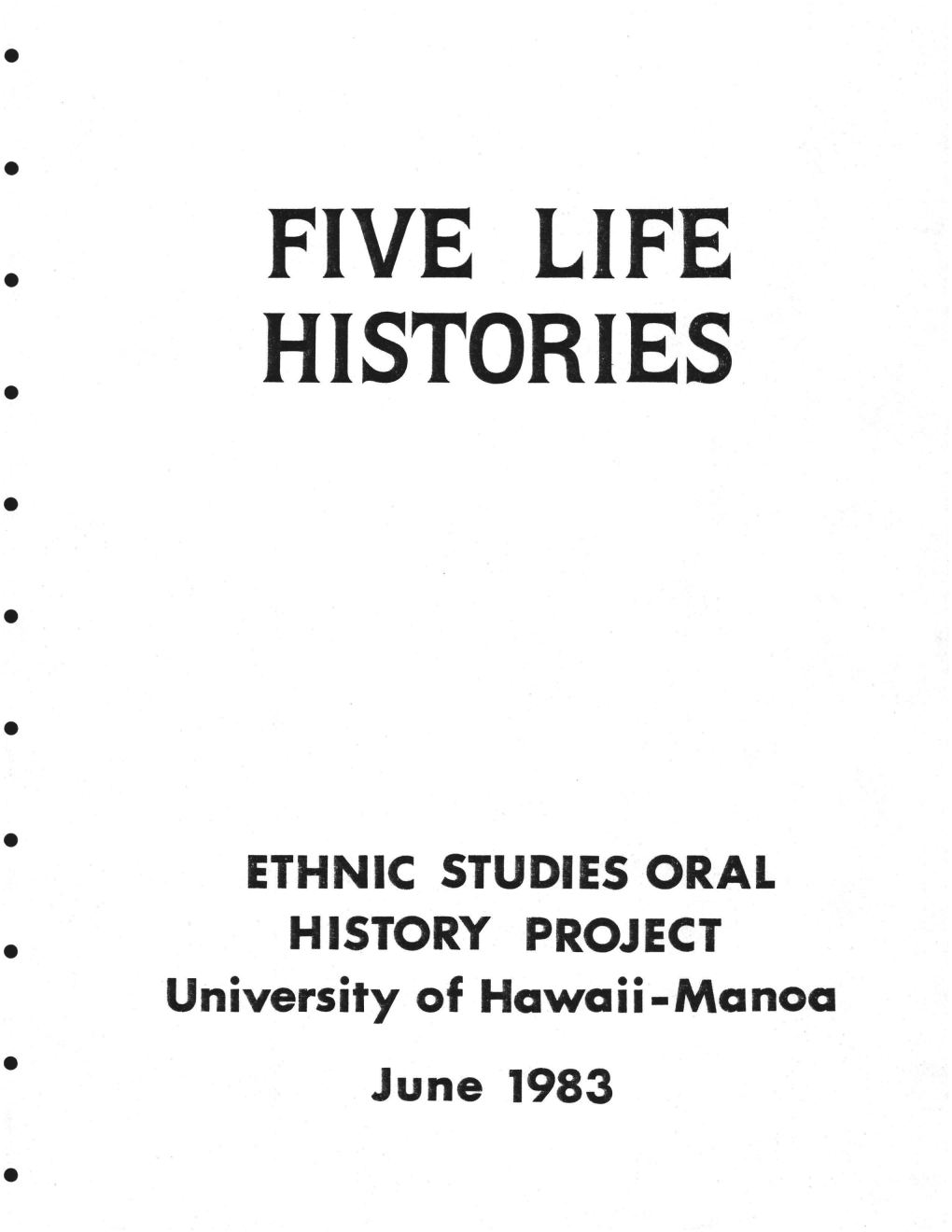 Five Life Histories Interviewees (Clockwise from Top): Charlie Santos, Ernest Malterre, Raku Morimoto, Edith Yonenaka, Yuzuru Morita