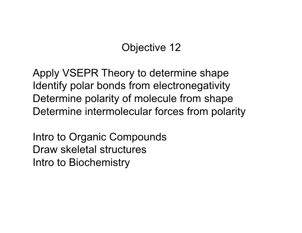 Objective 12 Apply VSEPR Theory to Determine Shape Identify Polar