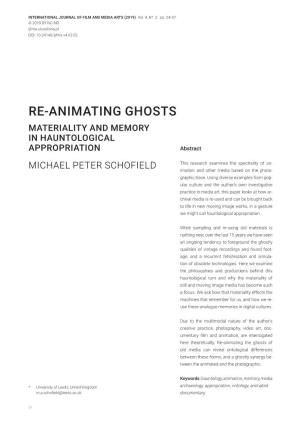 RE-ANIMATING GHOSTS MATERIALITY and MEMORY in HAUNTOLOGICAL APPROPRIATION Abstract