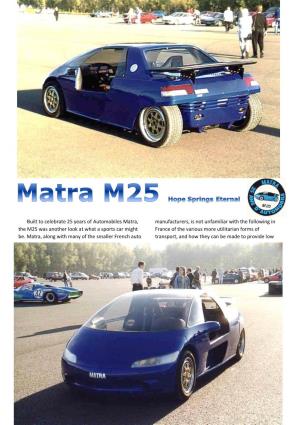 Matra, Manufacturers, Is Not Unfamiliar with the Following in the M25 Was Another Look at What a Sports Car Might France of the Various More Utilitarian Forms of Be