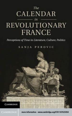 The Calendar in Revolutionary France : Perceptions of Time in Literature, Culture, Politics / Sanja Perovic
