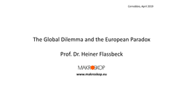 The Global Dilemma and the European Paradox Prof. Dr. Heiner
