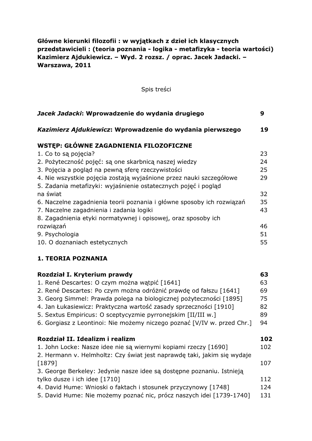 Główne Kierunki Filozofii : W Wyjątkach Z Dzieł Ich Klasycznych Przedstawicieli : (Teoria Poznania - Logika - Metafizyka - Teoria Wartości) Kazimierz Ajdukiewicz