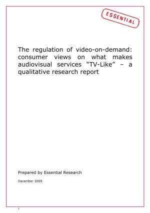 The Regulation of Video-On-Demand: Consumer Views on What Makes Audiovisual Services “TV-Like” – a Qualitative Research Report