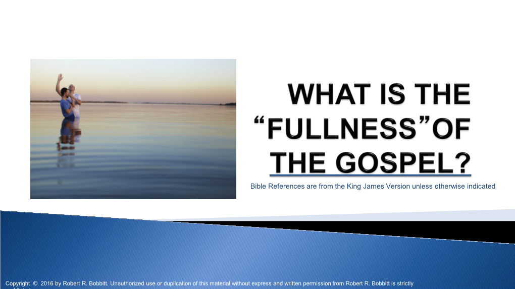 SALVATION: WHAT IS THIS “FULLNESS of the GOSPEL”? All Bible References Are King James Version