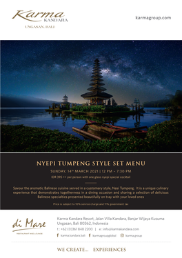 NYEPI TUMPENG STYLE SET MENU SUNDAY, 14Th MARCH 2021 | 12 PM – 7:30 PM IDR 395 ++ Per Person with One Glass Nyepi Special Cocktail