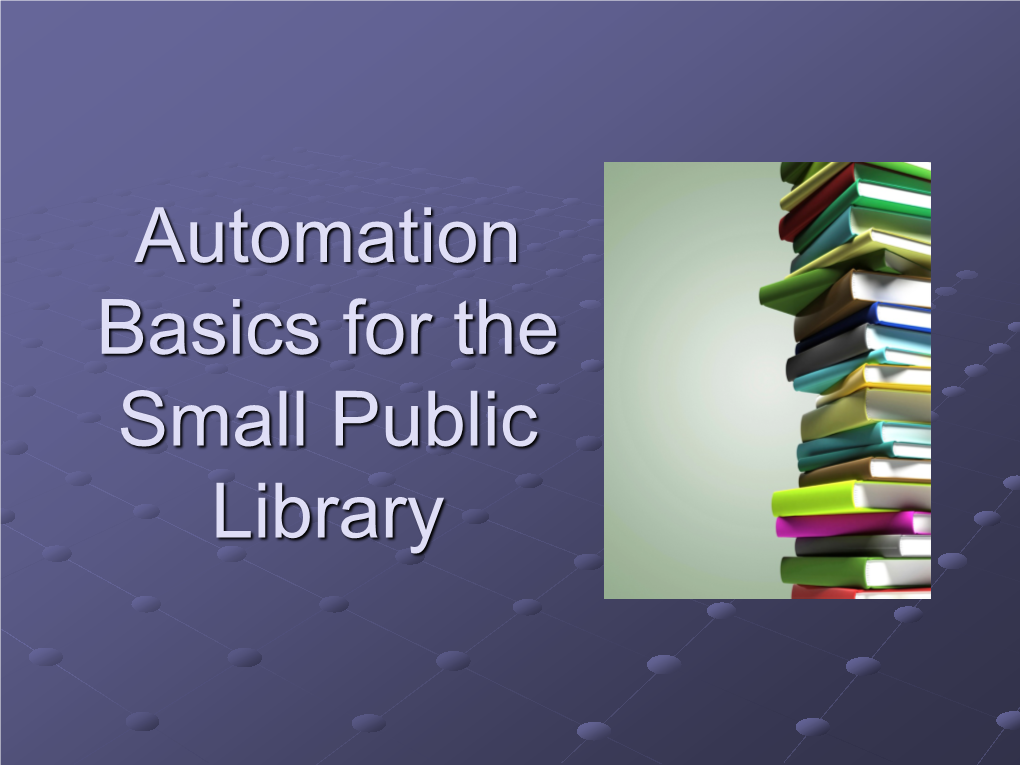 Automation Basics for the Small Public Library.Pdf