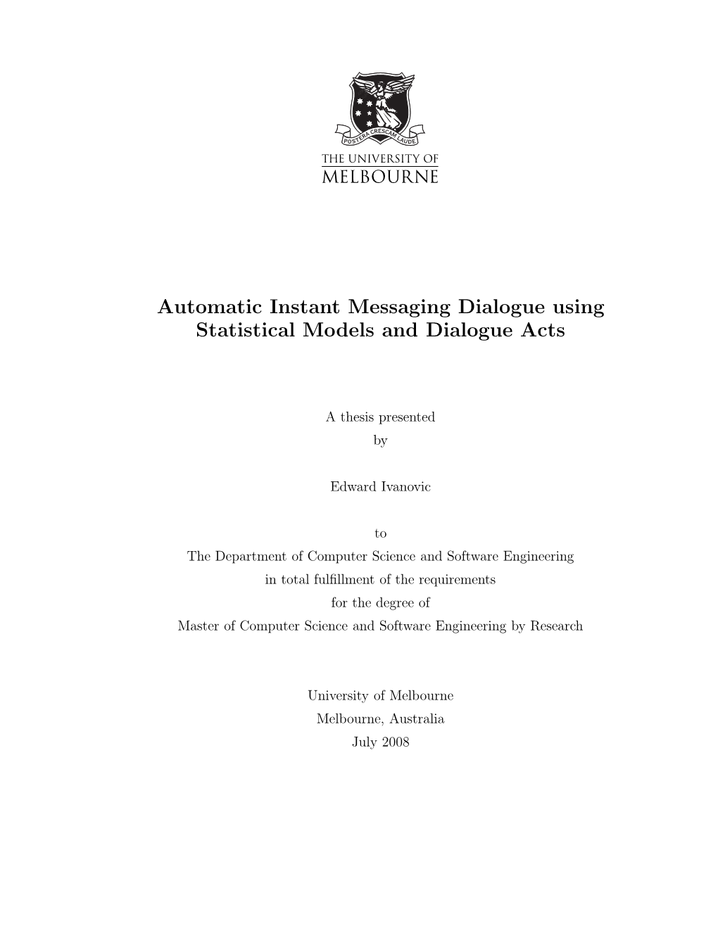 Automatic Instant Messaging Dialogue Using Statistical Models and Dialogue Acts