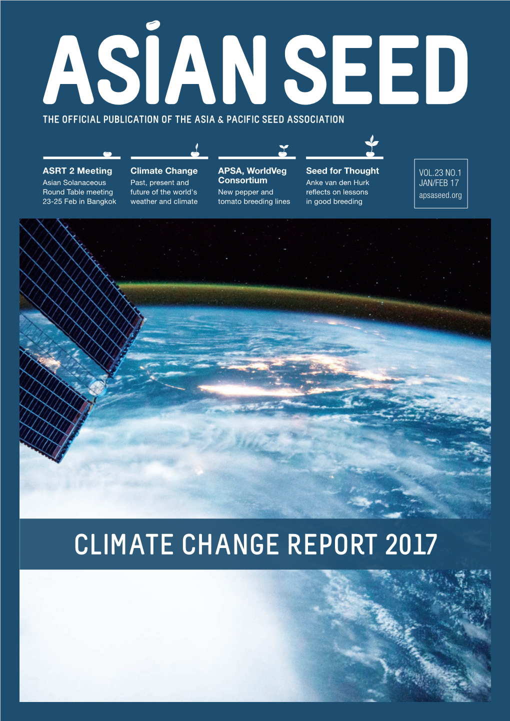 CLIMATE CHANGE REPORT 2017 Have a Seed Join APSA, the World’S Largest Regional Seed Association