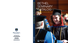Bethel Seminary Catalog Becoming Whole and Holy 2014-2015 2014-2015