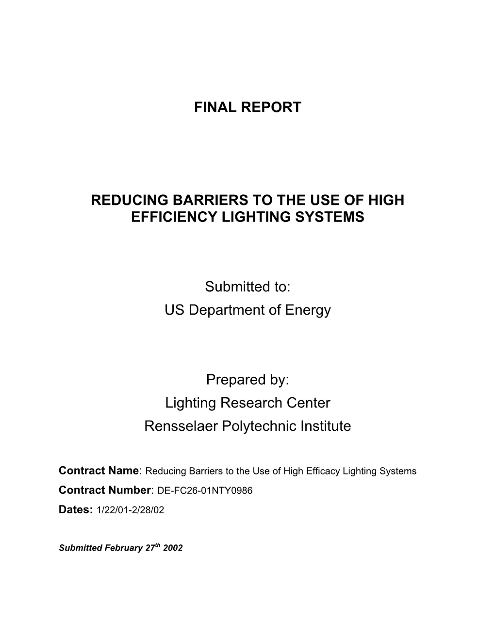 FINAL REPORT REDUCING BARRIERS to the USE of HIGH EFFICIENCY LIGHTING SYSTEMS Submitted To