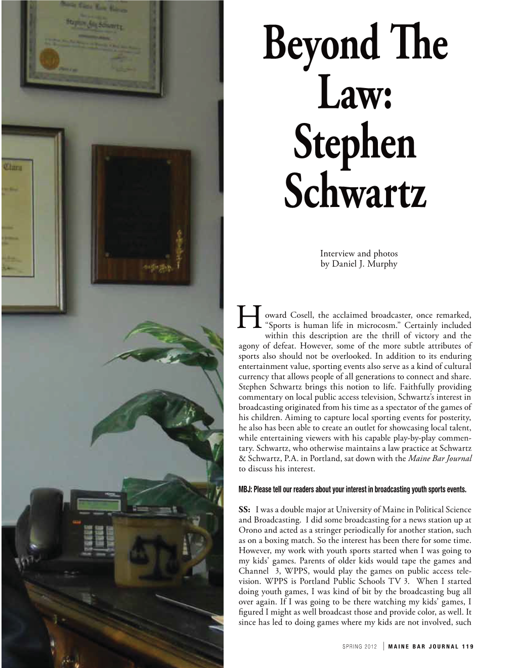 Beyond the Law: Stephen Schwartz