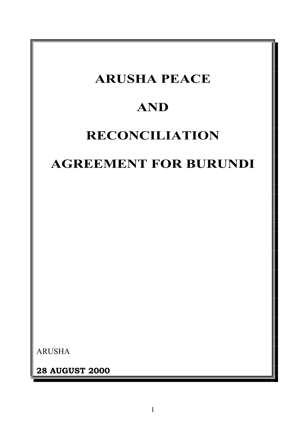 Arusha Peace and Reconciliation Agreement for Burundi, Hereinafter Referred to As «The Agreement»