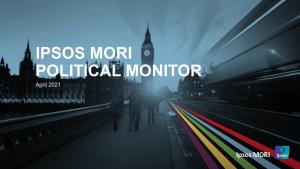 IPSOS MORI POLITICAL MONITOR April 2021