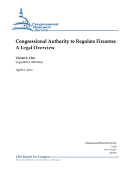 Congressional Authority to Regulate Firearms: a Legal Overview