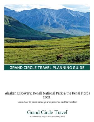 Alaskan Discovery: Denali National Park & the Kenai Fjords 2021 Learn How to Personalize Your Experience on This Vacation