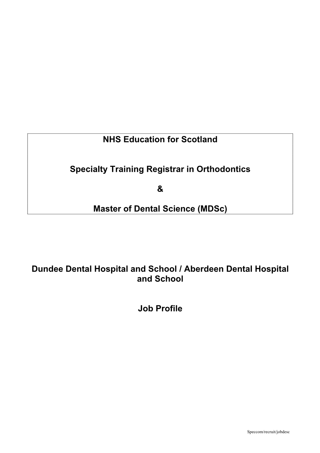 NHS Education for Scotland Specialty Training Registrar in Orthodontics & Master of Dental Science (Mdsc) Dundee Dental Hosp