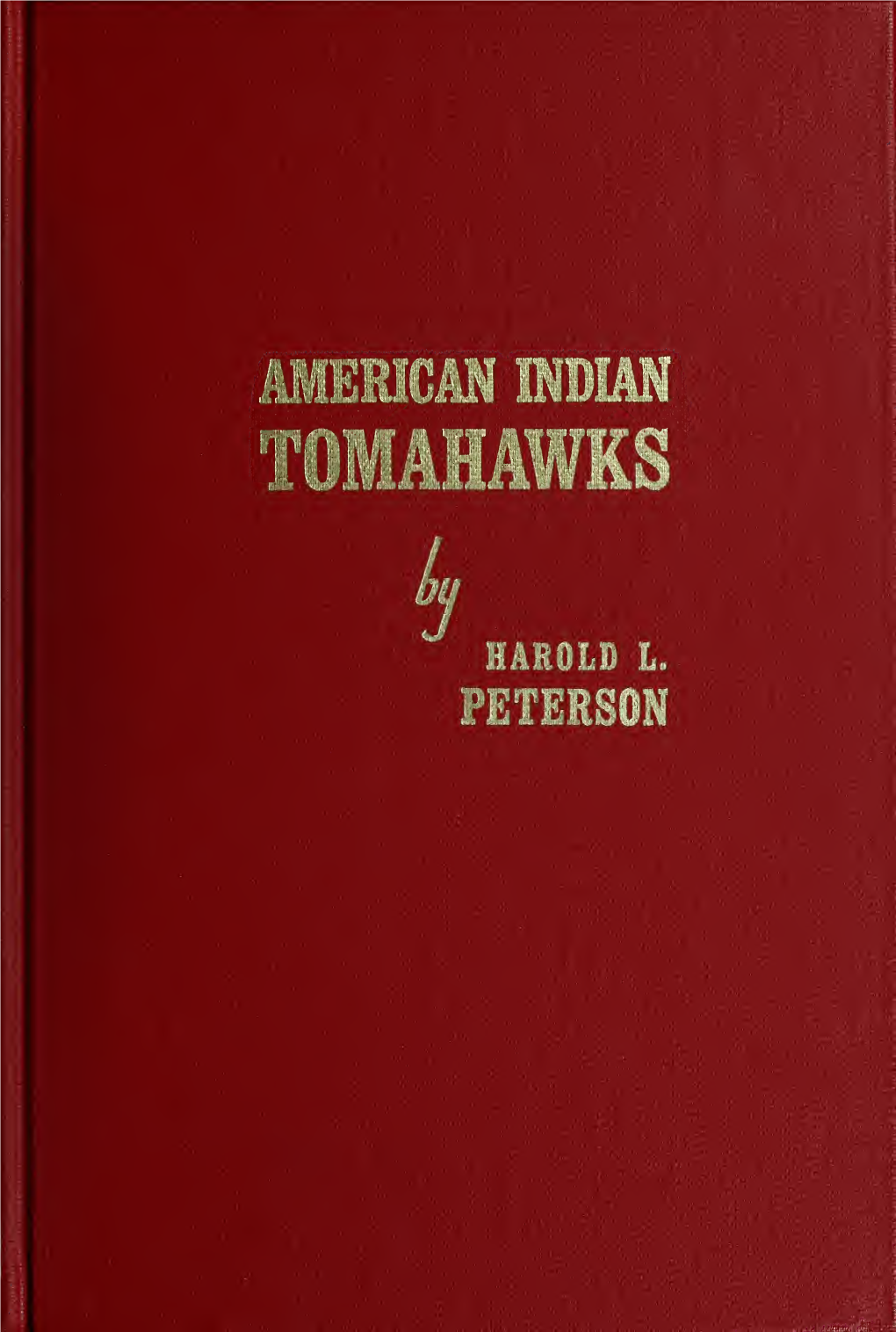 AMERICAN INDIAN TOMAHAWKS Frontispiece