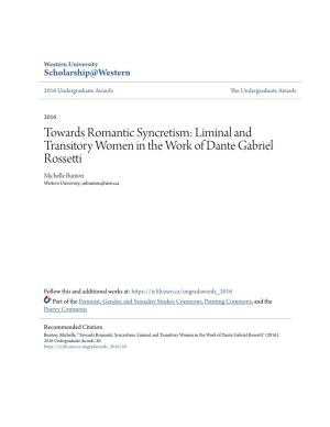 Liminal and Transitory Women in the Work of Dante Gabriel Rossetti Michelle Bunton Western University, Mbunton@Uwo.Ca