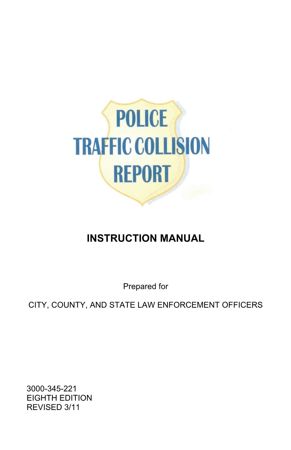 Police Traffic Collision Reporting Manual, Revised 3/11