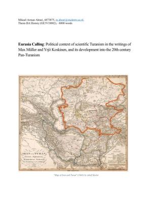 Eurasia Calling: Political Context of Scientific Turanism in the Writings of Max Müller and Yrjö Koskinen, and Its Development Into the 20Th Century Pan-Turanism