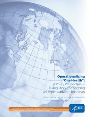 Operationalizing ―One Health: a Policy Perspective Taking