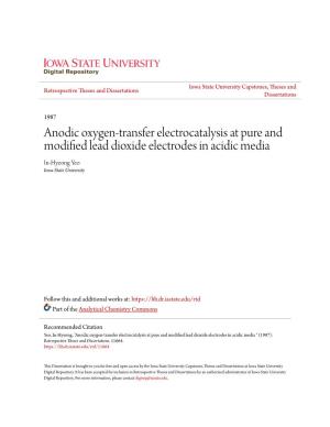 Anodic Oxygen-Transfer Electrocatalysis at Pure and Modified Lead Dioxide Electrodes in Acidic Media In-Hyeong Yeo Iowa State University