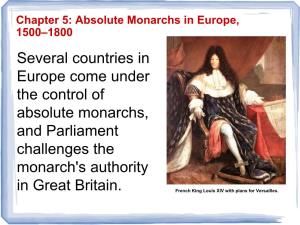 Several Countries in Europe Come Under the Control of Absolute Monarchs, and Parliament Challenges the Monarch's Authority in Great Britain