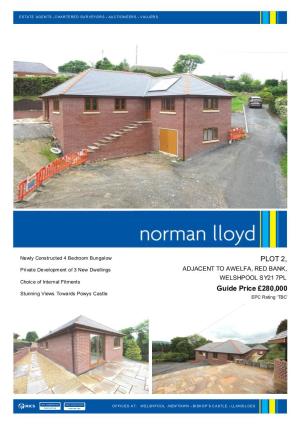 Newly Constructed 4 Bedroom Bungalow • Private Development of 3 New Dwellings • Choice of Internal Fitments • Stunning Views Towards Powys Castle