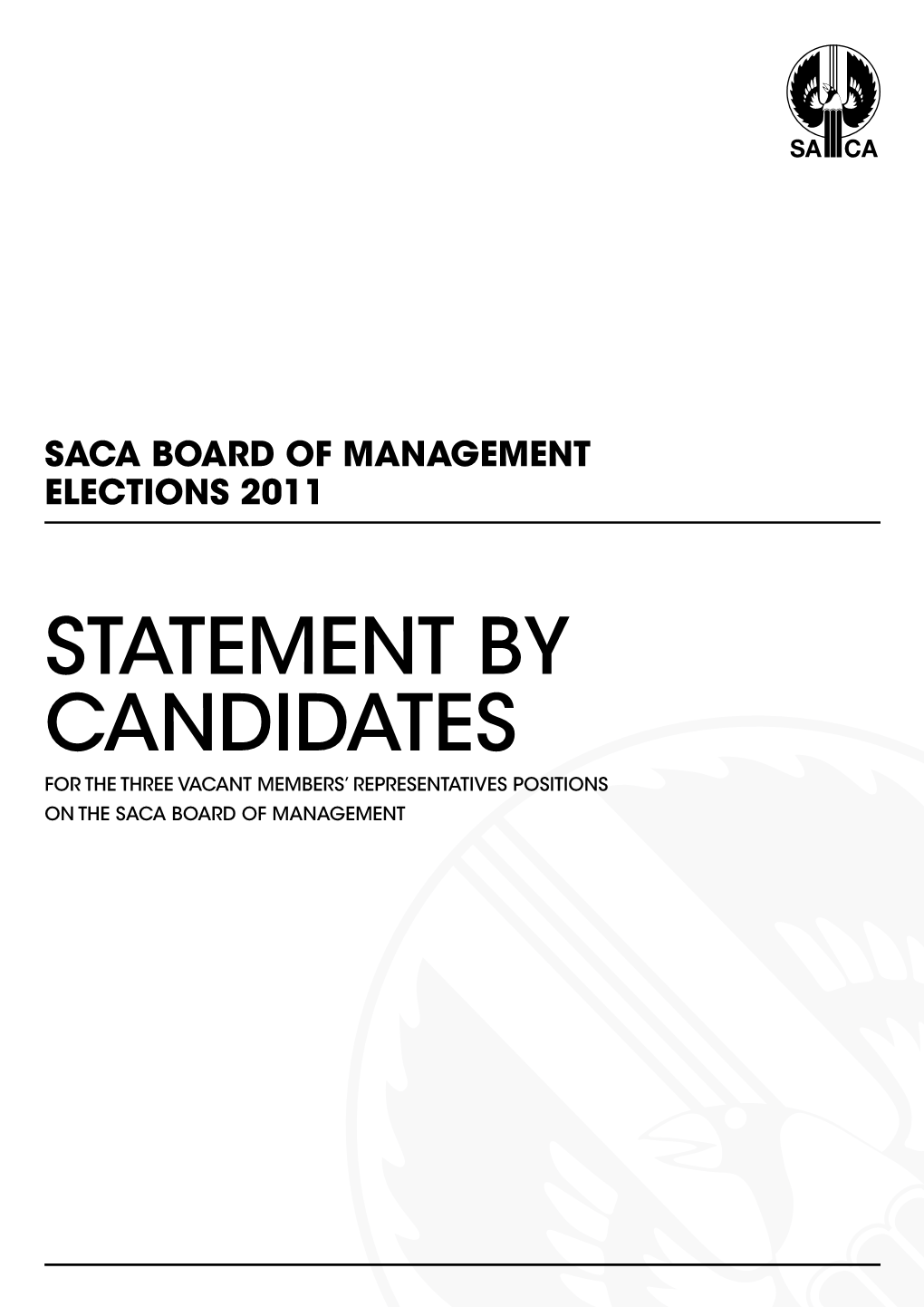 STATEMENT by CANDIDATES for the Three VACANT Members’ Representatives POSITIONS on the SACA Board of Management