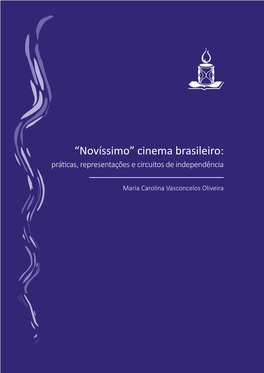 “Novíssimo” Cinema Brasileiro: Práticas, Representações E Circuitos De Independência