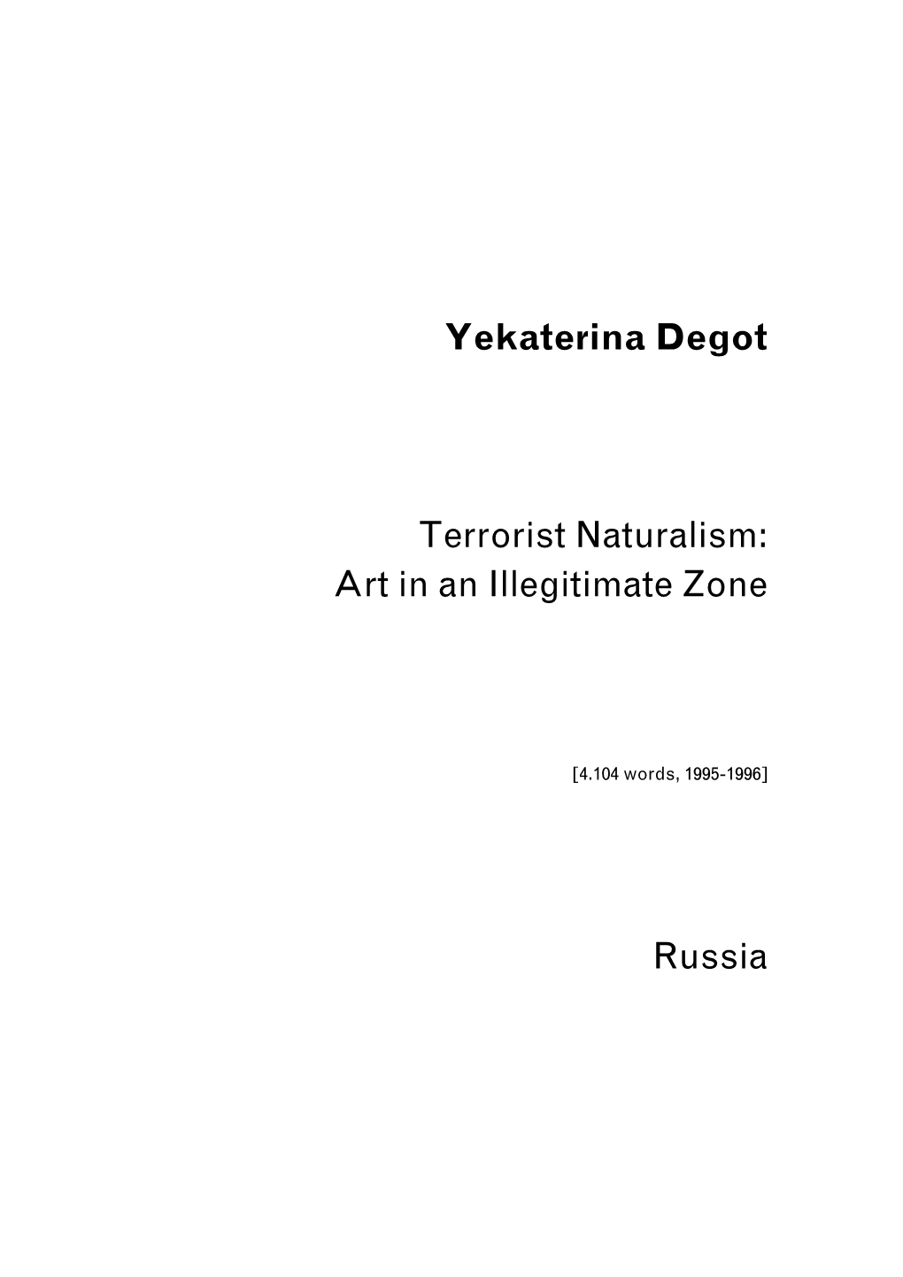 Yekaterina Degot Terrorist Naturalism: Art in an Illegitimate Zone