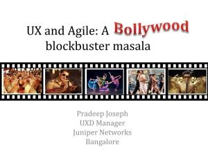 UX and Agile: a Bollywood Blockbuster Masala
