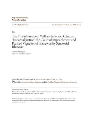 The Trial of President William Jefferson Clinton: "Impartial Justice," the Court of Impeachment and Ranked Vignettes of Praiseworthy Senatorial Rhetoric, 84 Marq