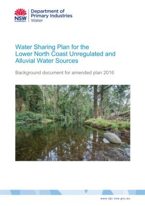 Water Sharing Plan for the Lower North Coast Unregulated and Alluvial Water Sources